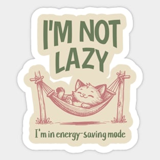 I'm not lazy, I'm in energy-saving mode Sticker